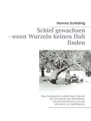 cover image of Schief gewachsen--wenn Wurzeln keinen Halt finden